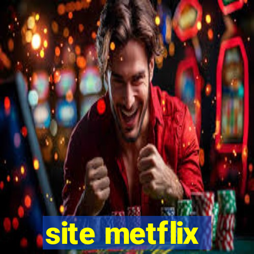 site metflix